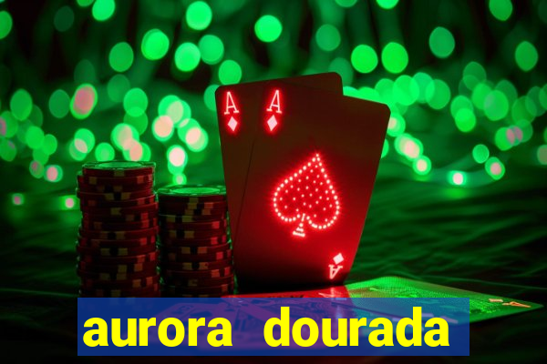 aurora dourada retorno pdf