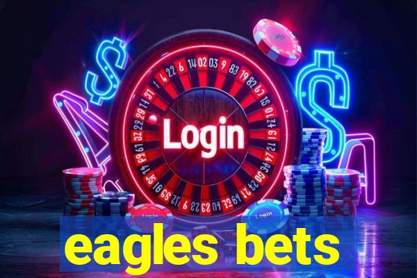 eagles bets