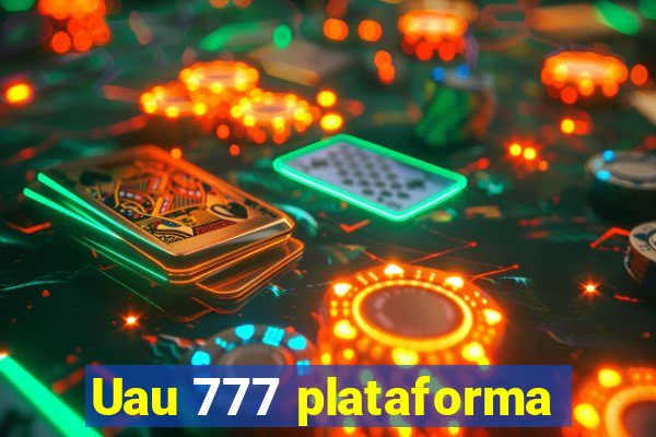 Uau 777 plataforma