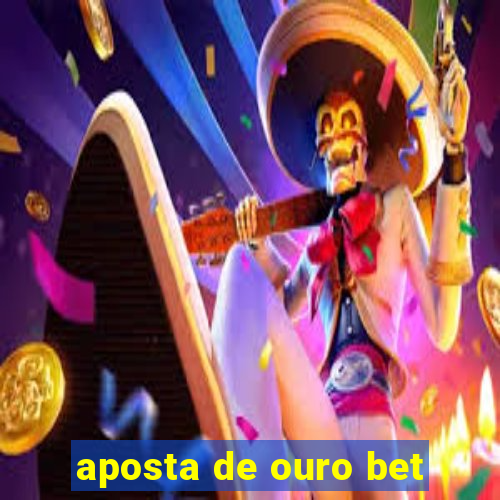 aposta de ouro bet