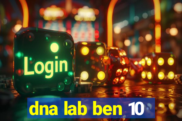 dna lab ben 10