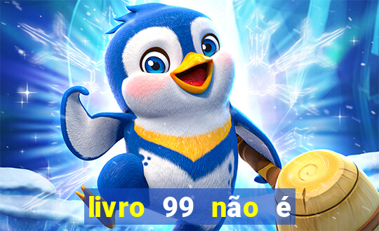 livro 99 não é 100 pdf grátis livro