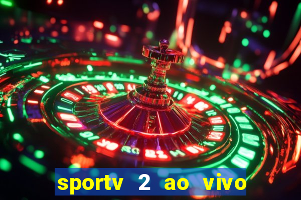 sportv 2 ao vivo mega canais