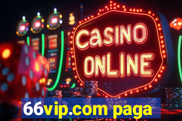 66vip.com paga