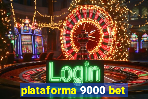 plataforma 9000 bet