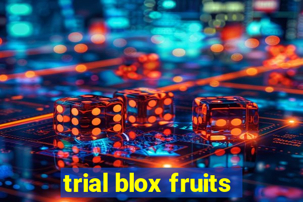 trial blox fruits