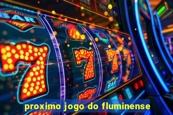 proximo jogo do fluminense