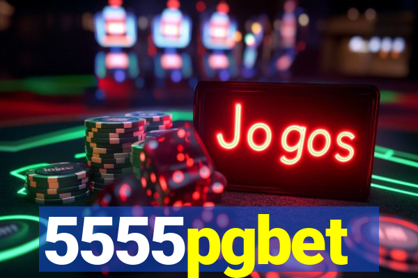 5555pgbet