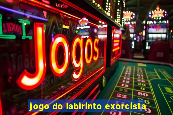 jogo do labirinto exorcista