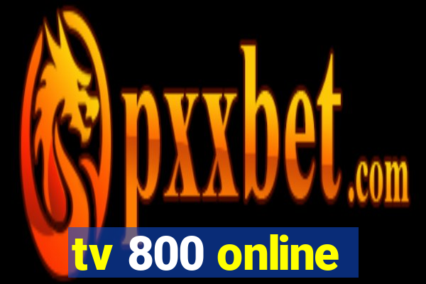 tv 800 online