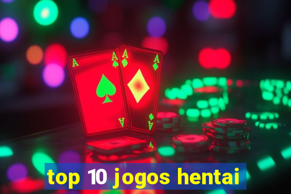 top 10 jogos hentai