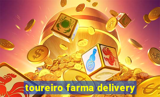 toureiro farma delivery