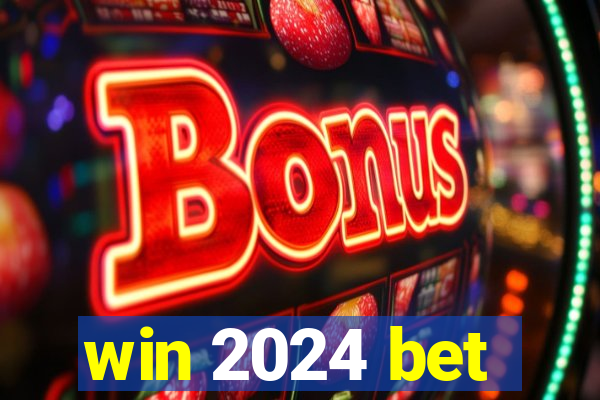 win 2024 bet