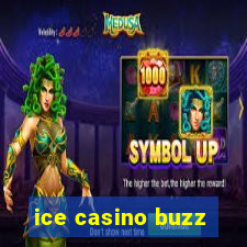 ice casino buzz