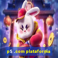 p5 .com plataforma