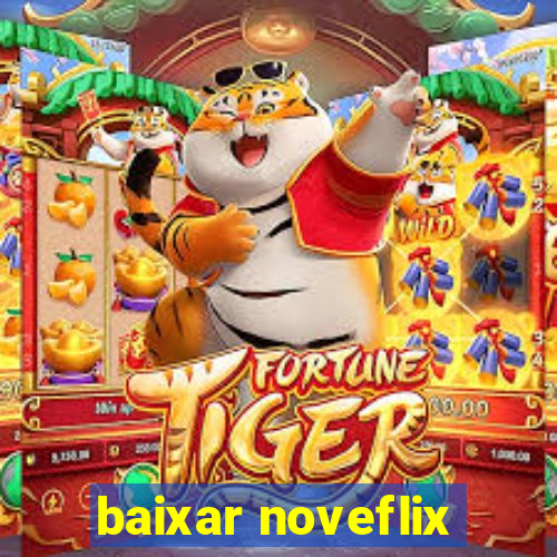 baixar noveflix