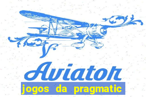 jogos da pragmatic que mais pagam