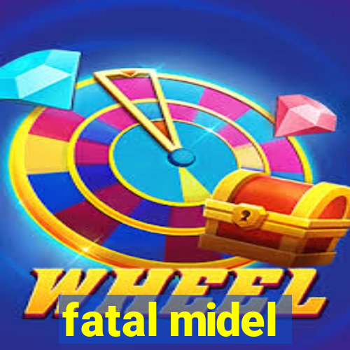 fatal midel