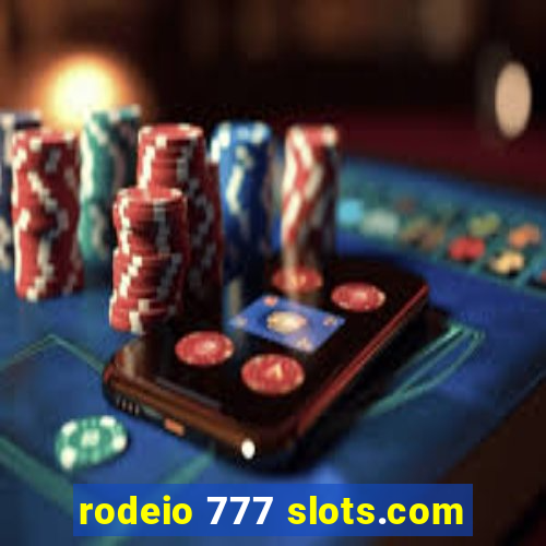 rodeio 777 slots.com