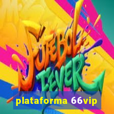 plataforma 66vip