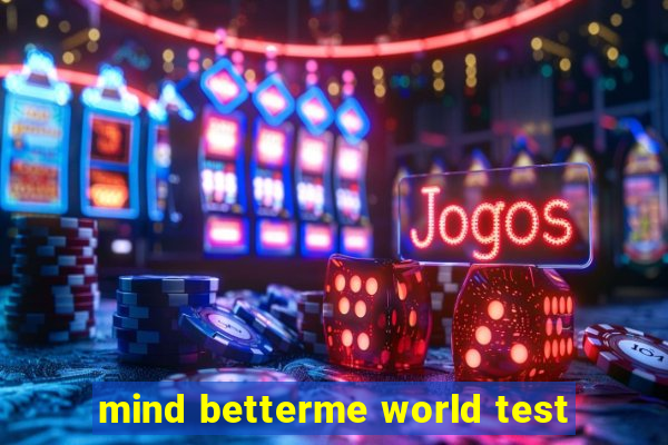 mind betterme world test