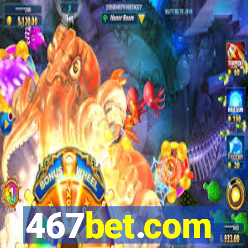 467bet.com