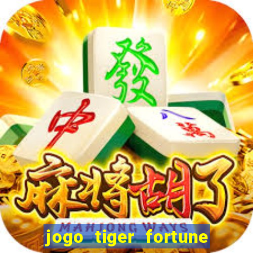 jogo tiger fortune paga mesmo