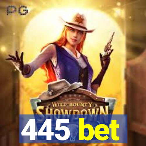 445 bet