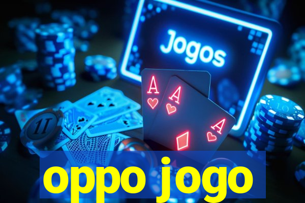 oppo jogo