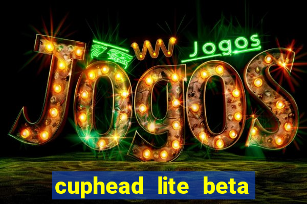 cuphead lite beta 9.1 download todas as ilhas