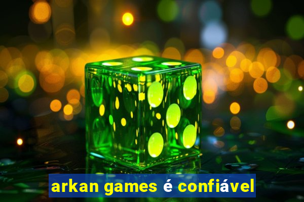 arkan games é confiável