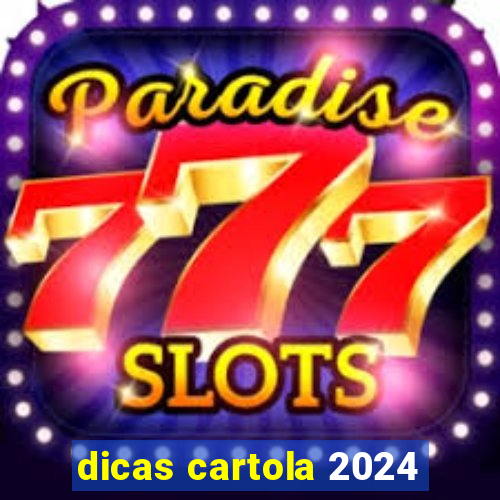 dicas cartola 2024