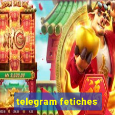 telegram fetiches