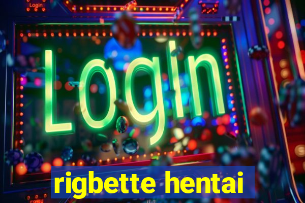 rigbette hentai