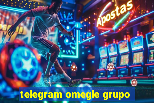 telegram omegle grupo