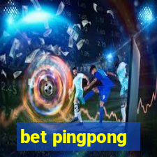 bet pingpong