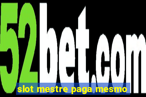 slot mestre paga mesmo