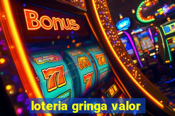 loteria gringa valor