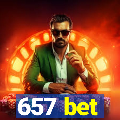 657 bet