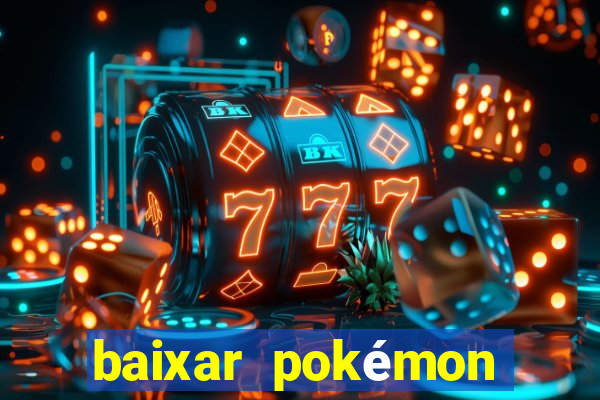 baixar pokémon mundos elementais