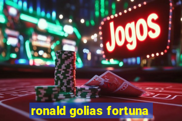 ronald golias fortuna