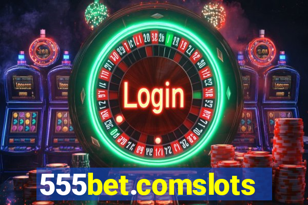 555bet.comslots