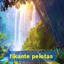 fikante pelotas