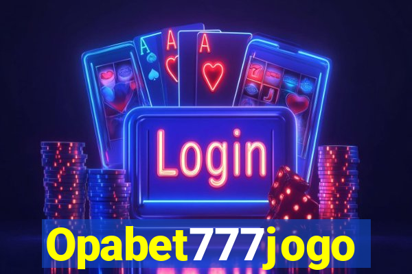 Opabet777jogo