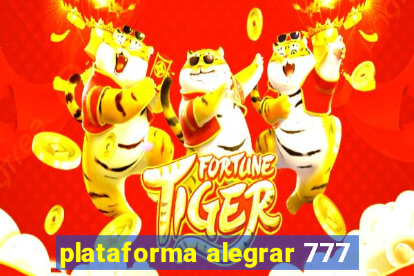 plataforma alegrar 777