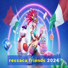 ressaca friends 2024