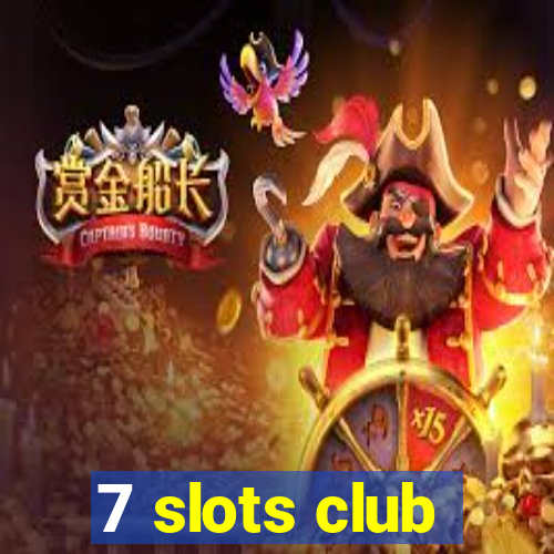 7 slots club