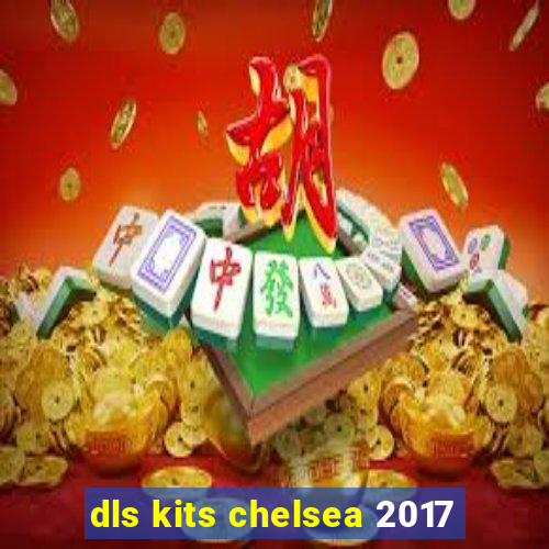 dls kits chelsea 2017