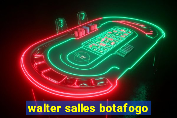 walter salles botafogo