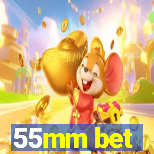 55mm bet